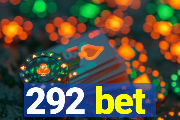 292 bet